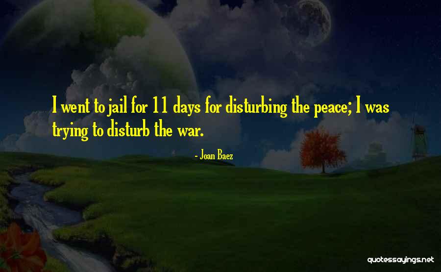 Disturbing Peace Quotes By Joan Baez