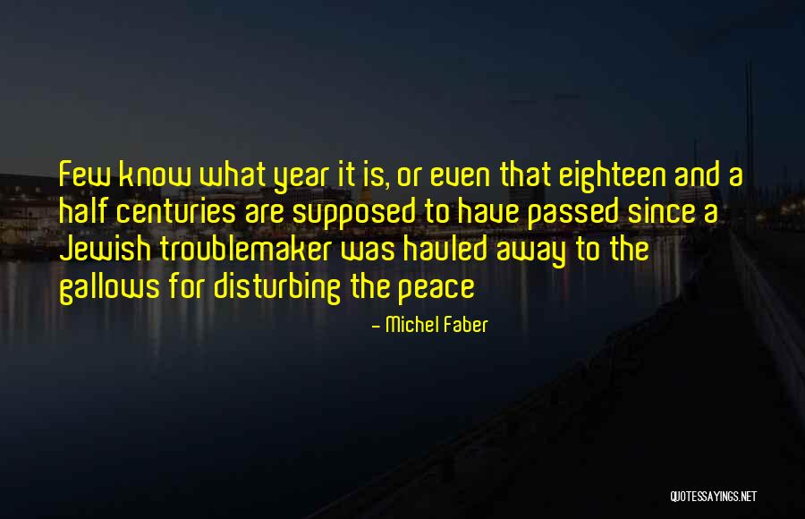 Disturbing Peace Quotes By Michel Faber Disturbing Peace Quotes By Michel Faber