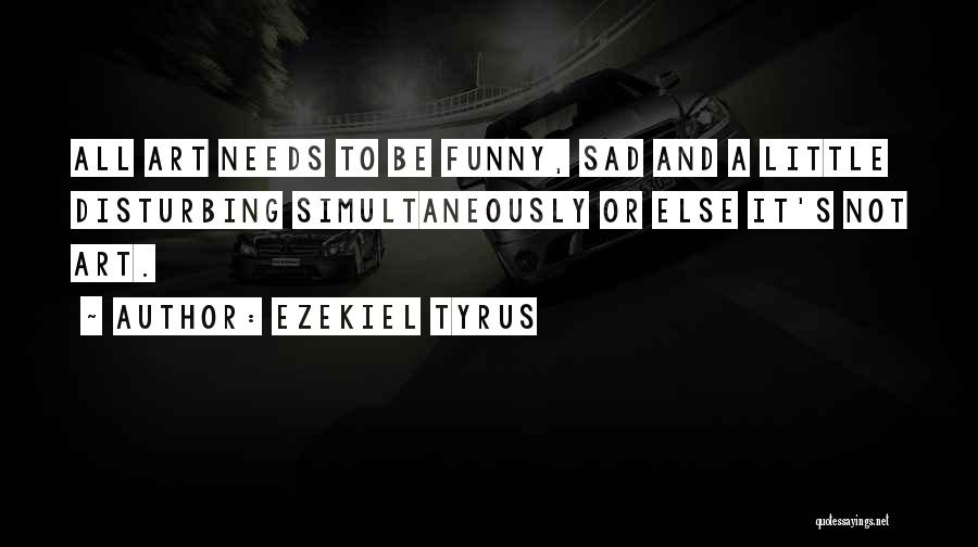 Disturbing Quotes By Ezekiel Tyrus