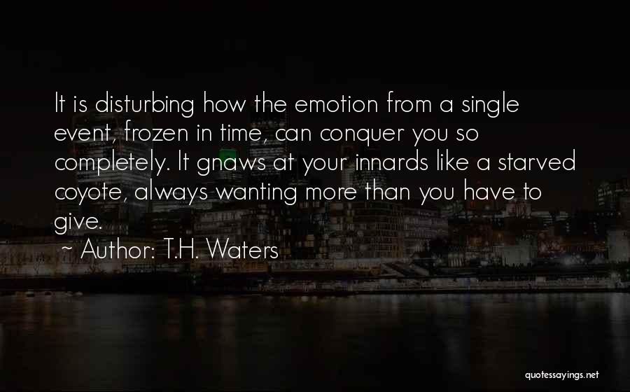 Disturbing Quotes By T.H. Waters