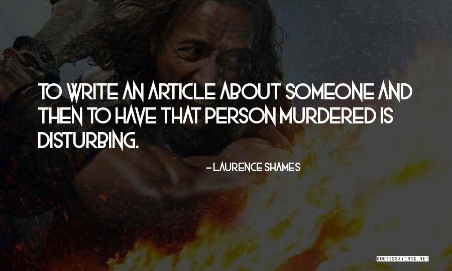Disturbing Someone Quotes By Laurence Shames Disturbing Someone Quotes By Laurence Shames