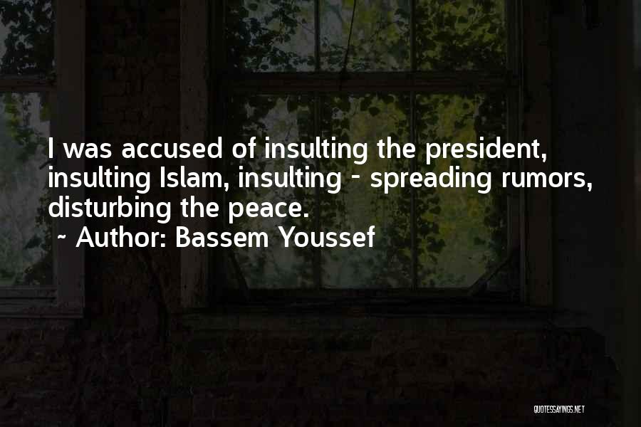 Disturbing The Peace Quotes By Bassem Youssef