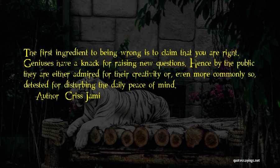 Disturbing The Peace Quotes By Criss Jami