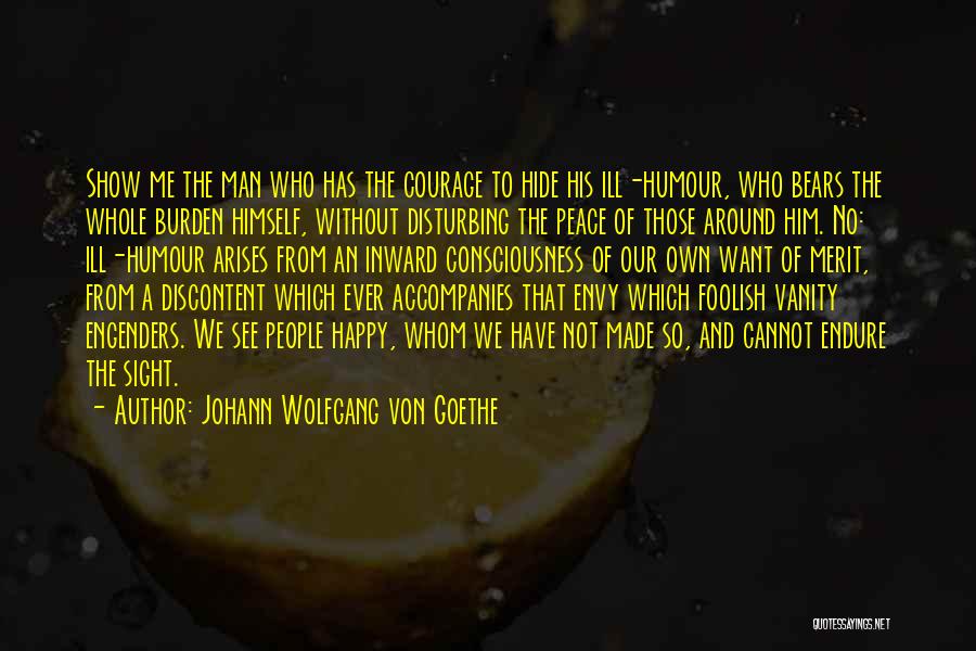 Disturbing The Peace Quotes By Johann Wolfgang Von Goethe