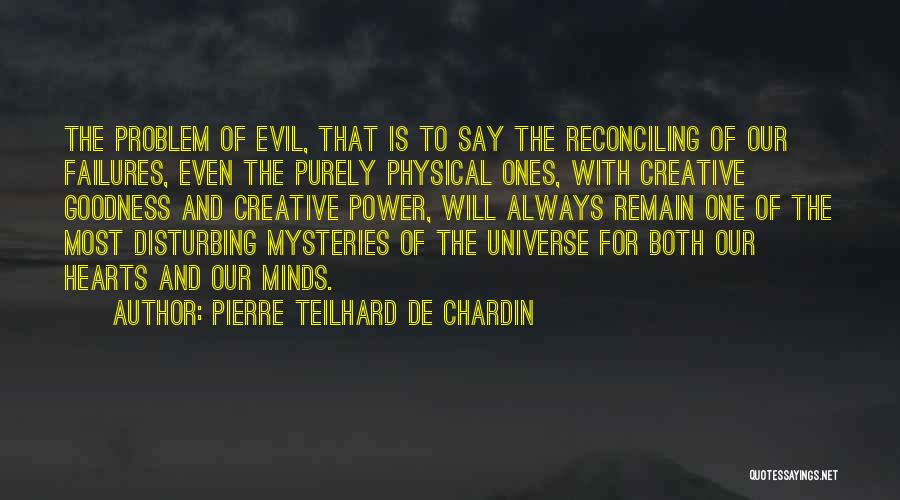 Disturbing The Universe Quotes By Pierre Teilhard De Chardin