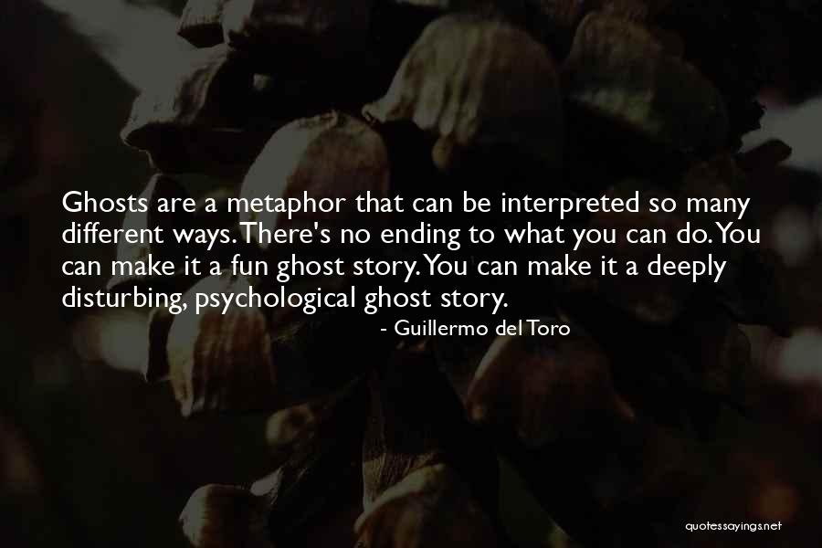Disturbing You Quotes By Guillermo Del Toro Disturbing You Quotes By Guillermo Del Toro