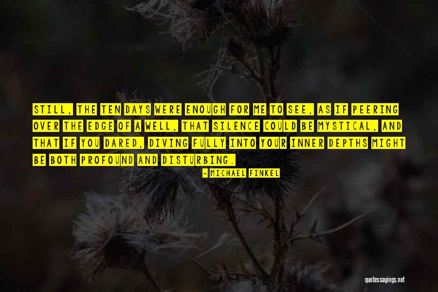 Disturbing You Quotes By Michael Finkel Disturbing You Quotes By Michael Finkel