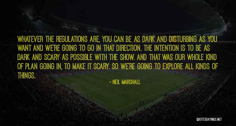 Disturbing You Quotes By Neil Marshall Disturbing You Quotes By Neil Marshall