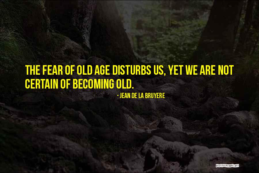 Disturbs Quotes By Jean De La Bruyere Disturbs Quotes By Jean De La Bruyere