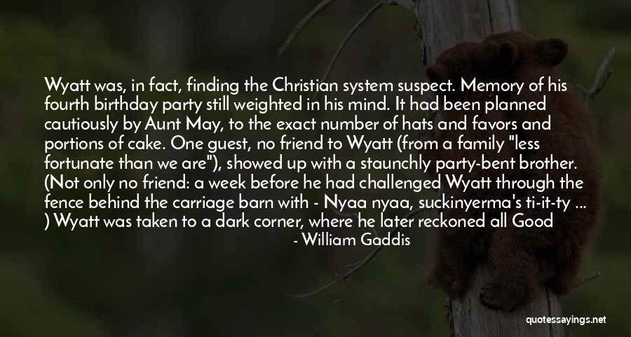 Ditalie Quotes By William Gaddis