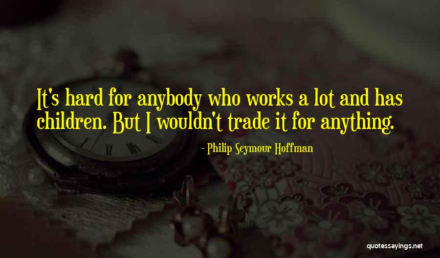 Ditas Katague Quotes By Philip Seymour Hoffman Ditas Katague Quotes By Philip Seymour Hoffman
