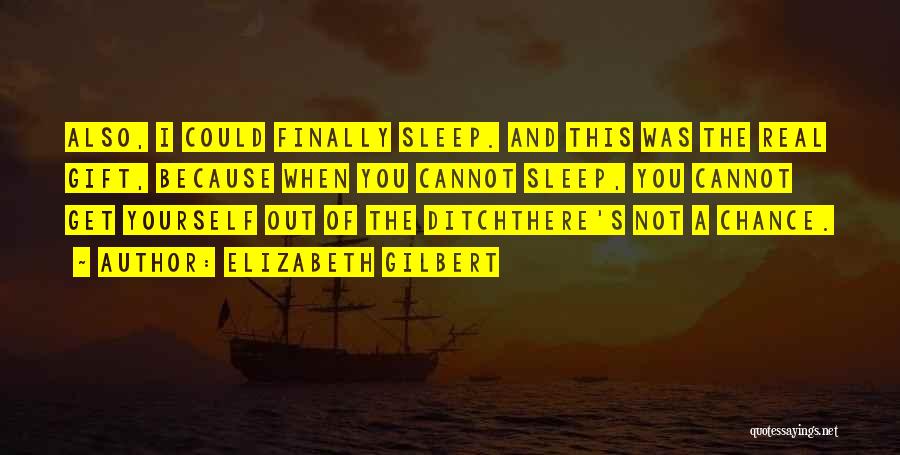 Ditch Quotes By Elizabeth Gilbert