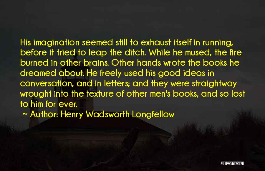 Ditch Quotes By Henry Wadsworth Longfellow