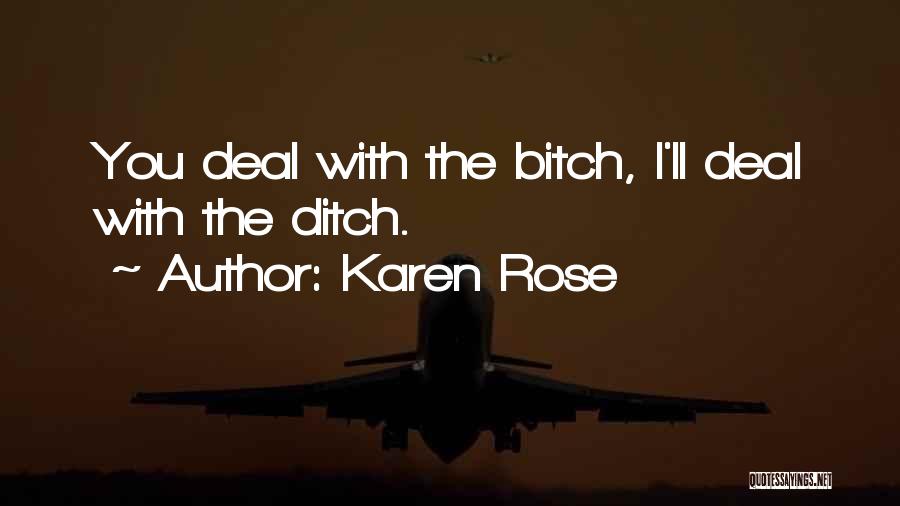 Ditch Quotes By Karen Rose