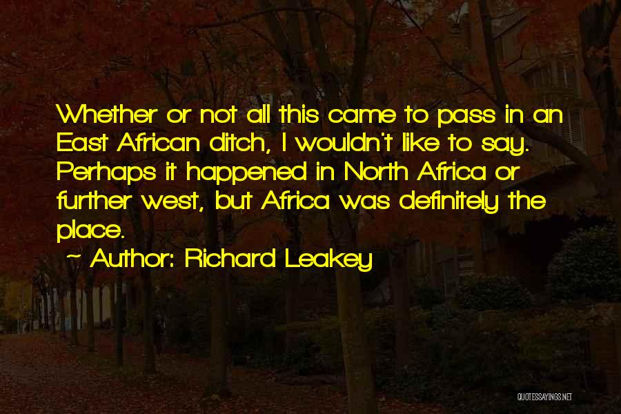 Ditch Quotes By Richard Leakey