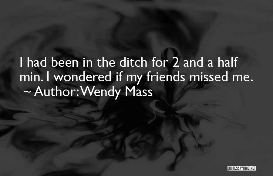 Ditch Quotes By Wendy Mass