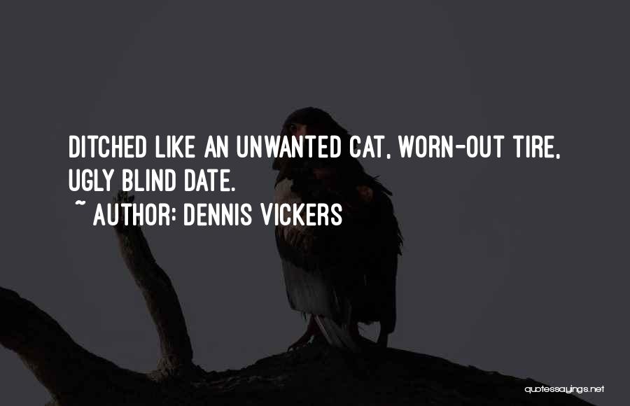 Ditched Quotes By Dennis Vickers