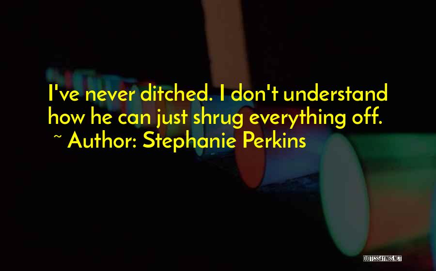 Ditched Quotes By Stephanie Perkins