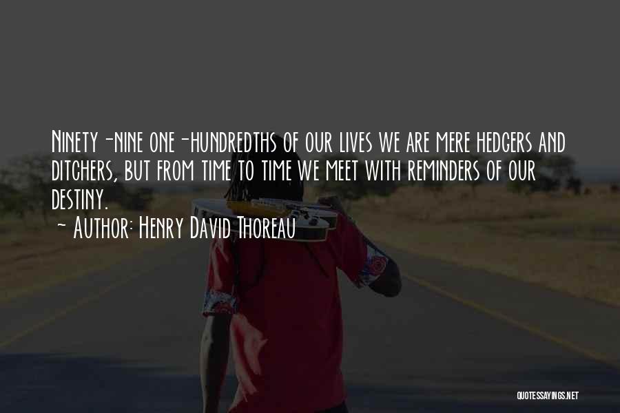 Ditchers Quotes By Henry David Thoreau
