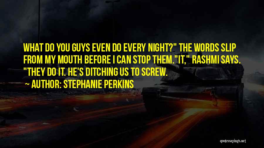 Ditching You Quotes By Stephanie Perkins