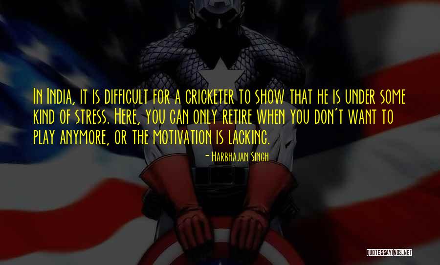 Ditherer Quotes By Harbhajan Singh Ditherer Quotes By Harbhajan Singh