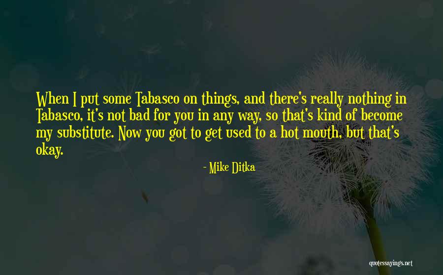 Ditka Mike Quotes By Mike Ditka Ditka Mike Quotes By Mike Ditka