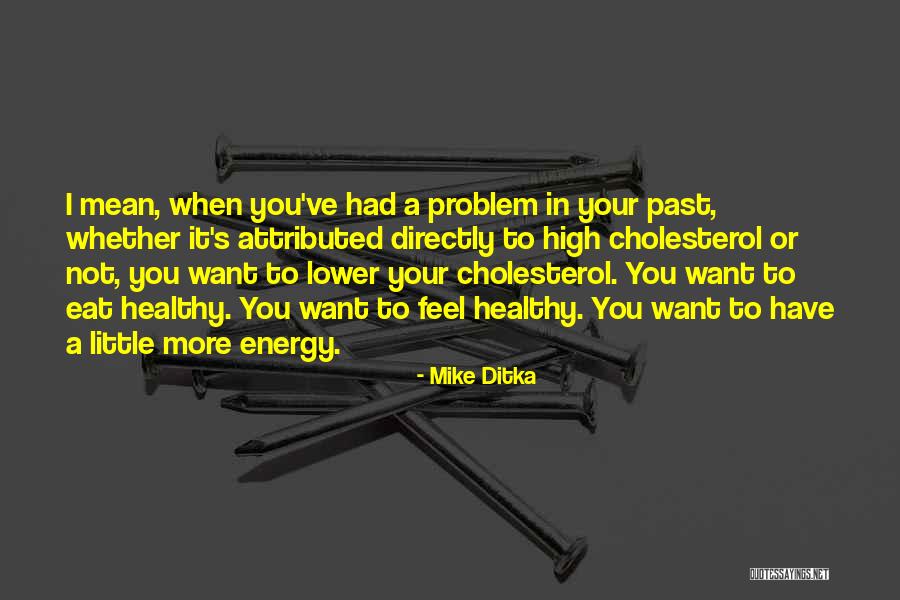 Ditka Mike Quotes By Mike Ditka Ditka Mike Quotes By Mike Ditka