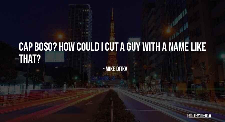 Ditka Quotes By Mike Ditka Ditka Quotes By Mike Ditka