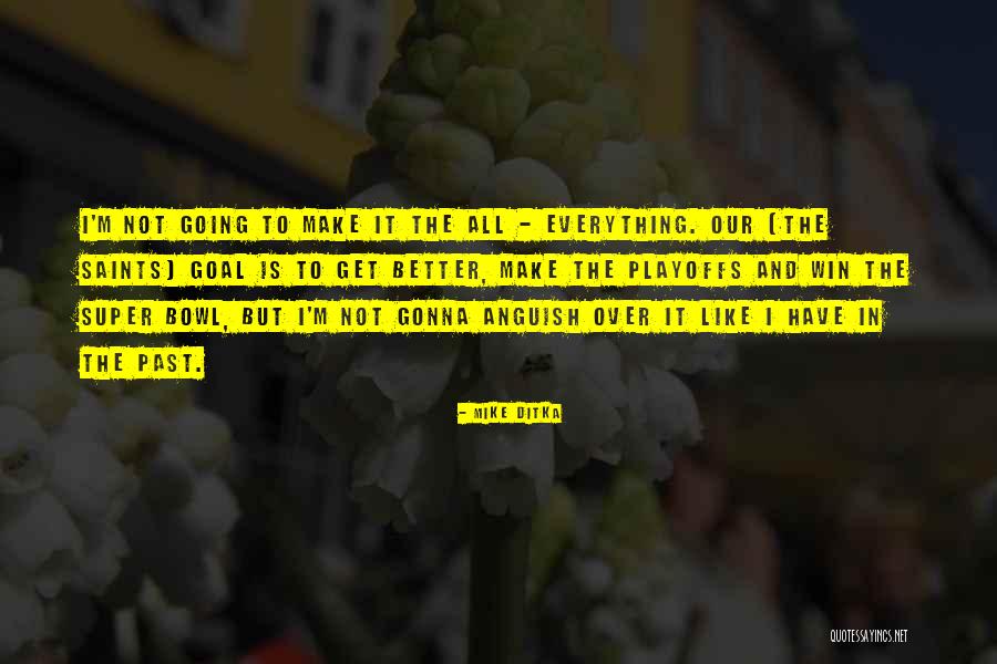 Ditka Quotes By Mike Ditka Ditka Quotes By Mike Ditka