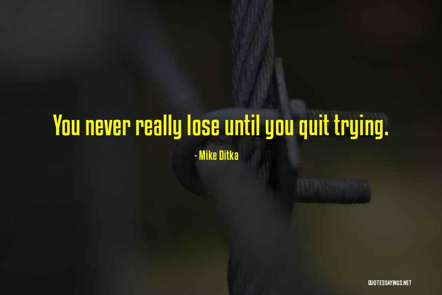 Ditka Quotes By Mike Ditka Ditka Quotes By Mike Ditka