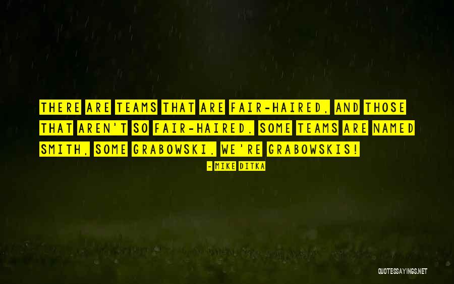 Ditka Quotes By Mike Ditka Ditka Quotes By Mike Ditka
