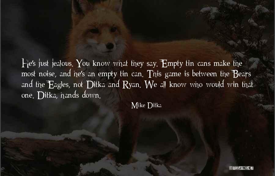 Ditka Quotes By Mike Ditka Ditka Quotes By Mike Ditka