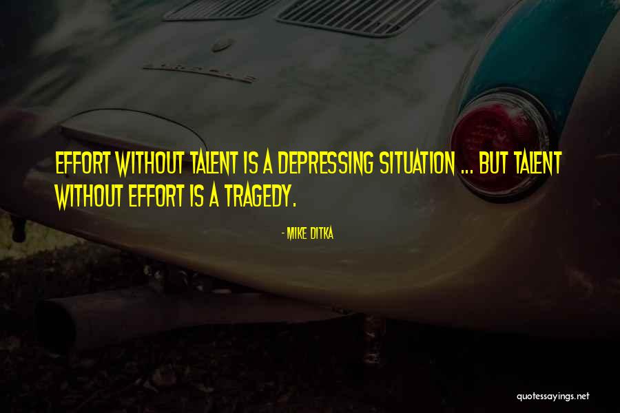 Ditka Quotes By Mike Ditka Ditka Quotes By Mike Ditka