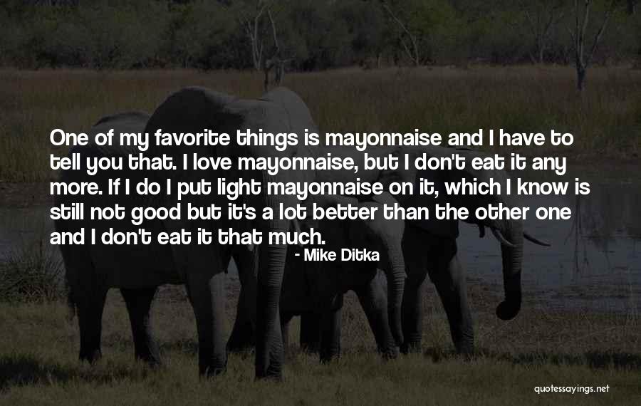 Ditka Quotes By Mike Ditka Ditka Quotes By Mike Ditka