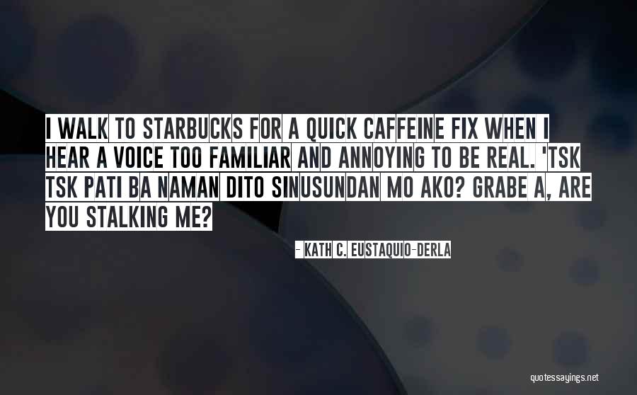 Dito Ba Quotes By Kath C. Eustaquio-Derla Dito Ba Quotes By Kath C. Eustaquio-Derla