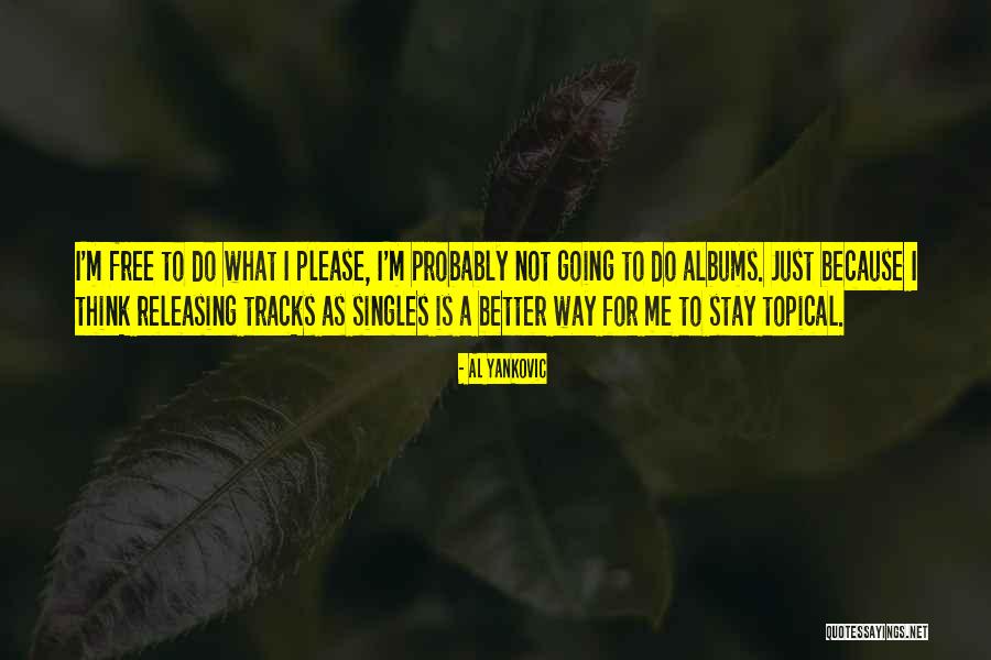 Ditrapano Charleston Quotes By Al Yankovic Ditrapano Charleston Quotes By Al Yankovic