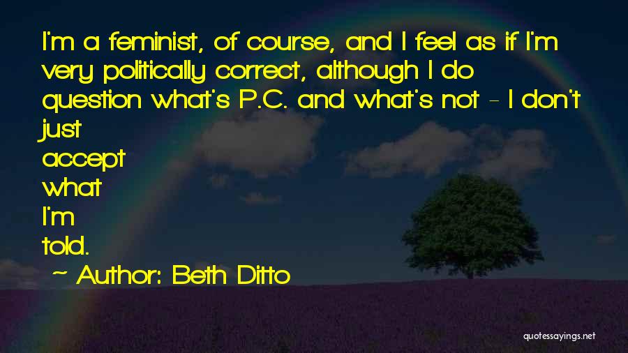 Ditto Quotes By Beth Ditto