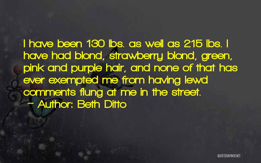 Ditto Quotes By Beth Ditto