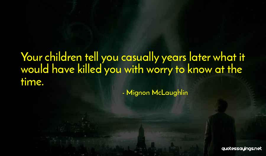 Dittrich Fur Quotes By Mignon McLaughlin Dittrich Fur Quotes By Mignon McLaughlin