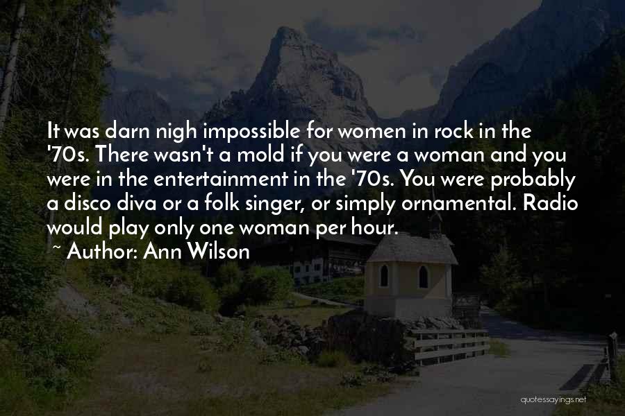 Diva Quotes By Ann Wilson