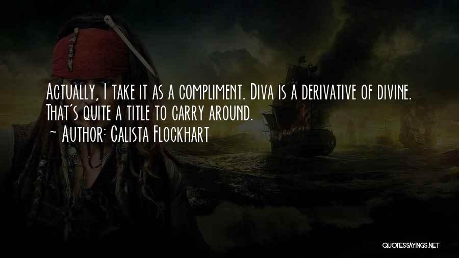 Diva Quotes By Calista Flockhart