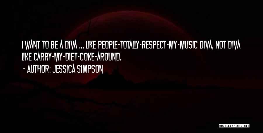 Diva Quotes By Jessica Simpson