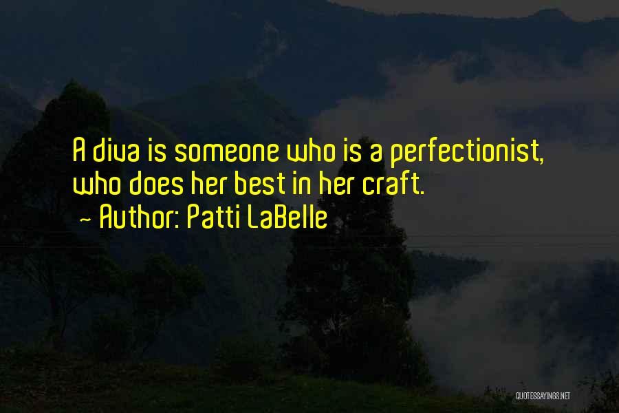 Diva Quotes By Patti LaBelle