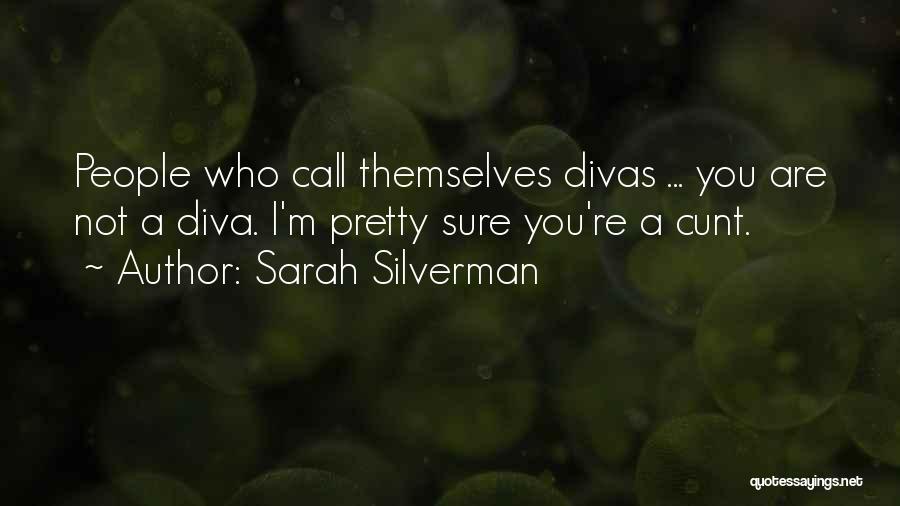 Diva Quotes By Sarah Silverman