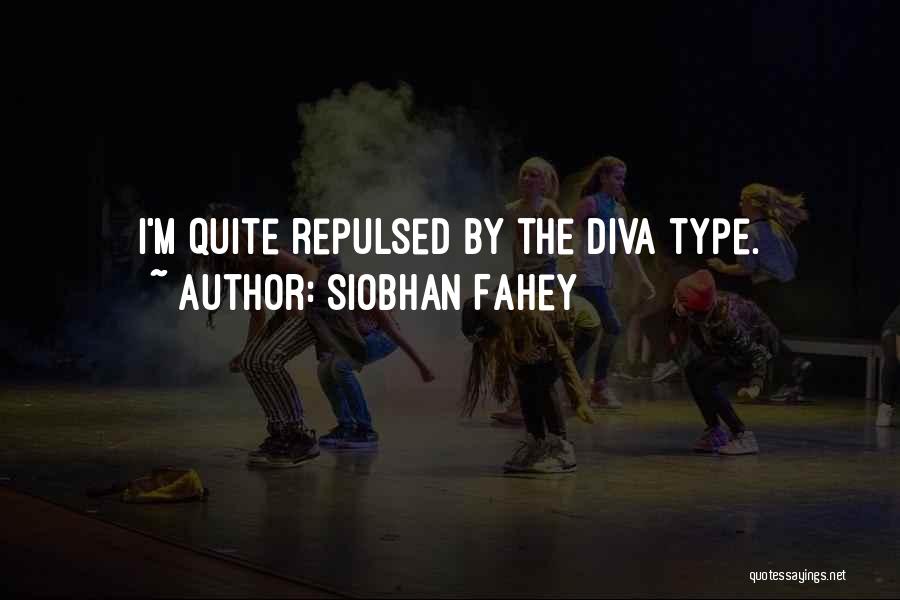 Diva Quotes By Siobhan Fahey