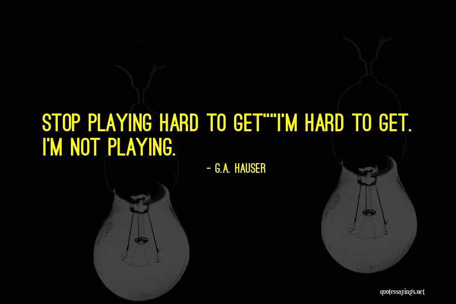 Divagando Choro Quotes By G.A. Hauser Divagando Choro Quotes By G.A. Hauser