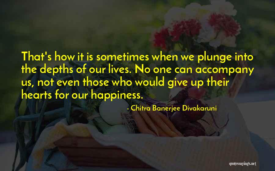 Divakaruni Chitra Quotes By Chitra Banerjee Divakaruni Divakaruni Chitra Quotes By Chitra Banerjee Divakaruni