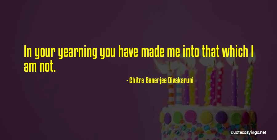 Divakaruni Chitra Quotes By Chitra Banerjee Divakaruni
