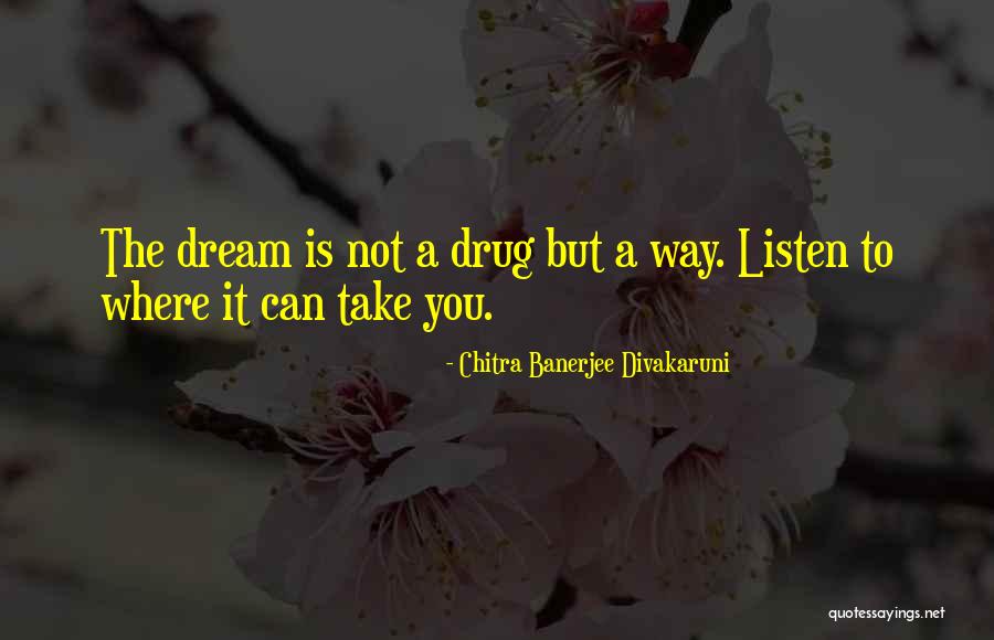 Divakaruni Chitra Quotes By Chitra Banerjee Divakaruni