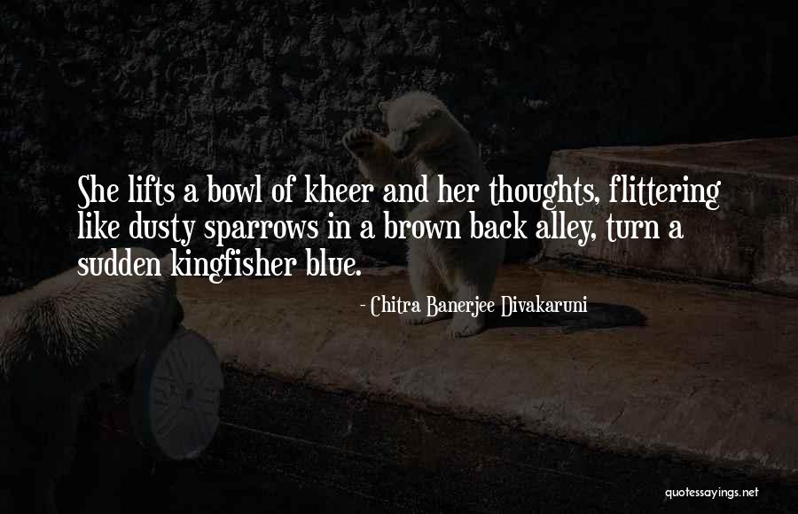 Divakaruni Chitra Quotes By Chitra Banerjee Divakaruni Divakaruni Chitra Quotes By Chitra Banerjee Divakaruni
